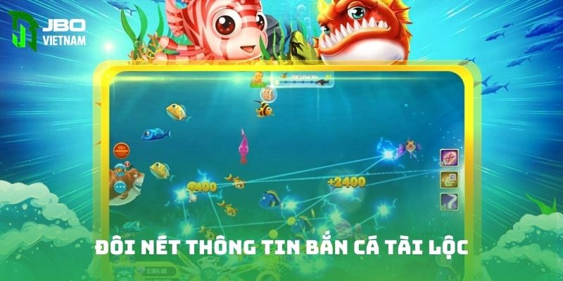 Đôi nét thông tin bắn cá tài lộc