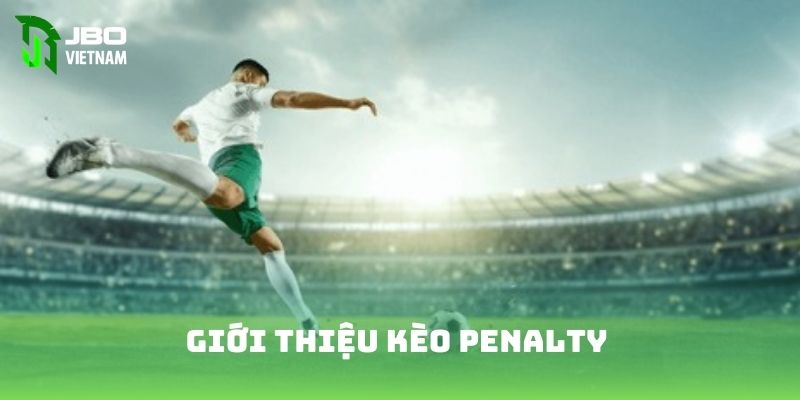 Giới thiệu kèo penalty với phong cách chơi độc đáo