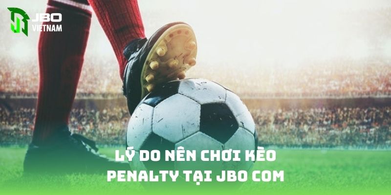 Lý do nên chơi kèo penalty tại JBO COM