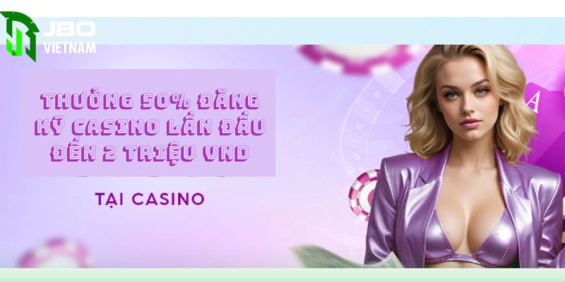 Ưu đãi thành viên mới dành cho các tín đồ Casino