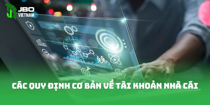 Các quy định cơ bản về quyền riêng tư tài khoản nhà cái