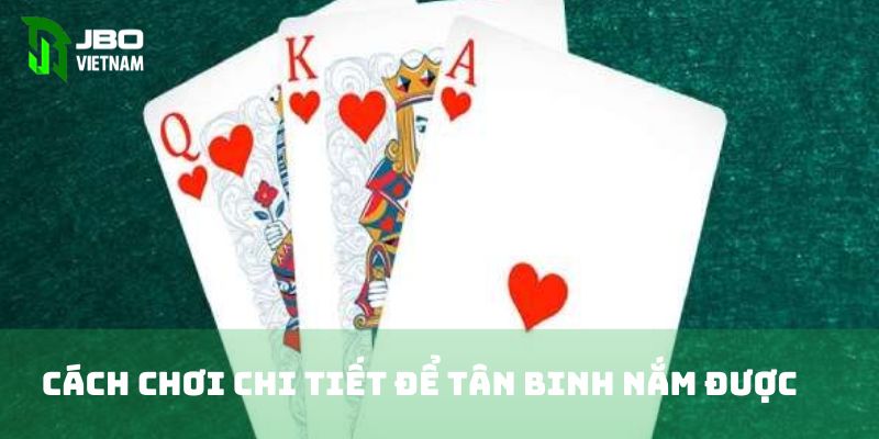 Cách chơi chi tiết để tân binh nắm được