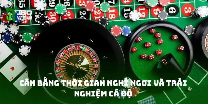 Cân bằng thời gian nghỉ ngơi và trải nghiệm cá độ 