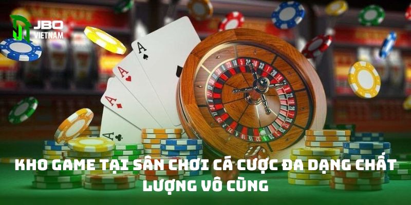 Kho game tại sân chơi cá cược đa dạng chất lượng vô cùng 