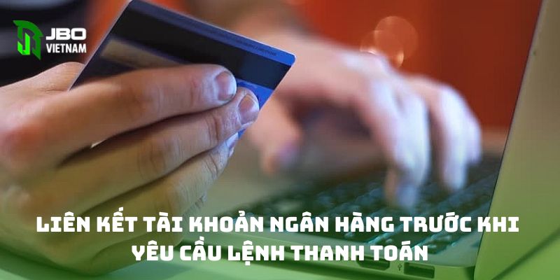 Liên kết tài khoản ngân hàng trước khi yêu cầu lệnh thanh toán 