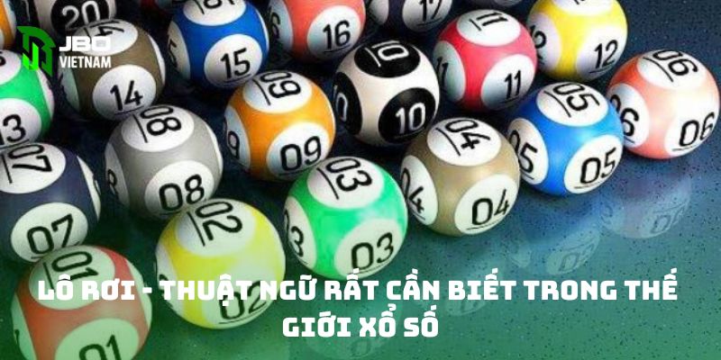 Lô rơi - Thuật ngữ rất cần biết trong thế giới xổ số